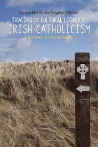 bokomslag Tracing the Cultural Legacy of Irish Catholicism