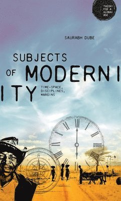 Saurabh Dube - Subjects of Modernity, Inbunden