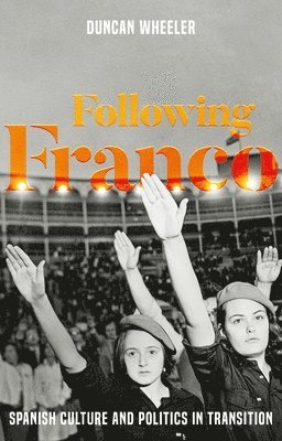 Duncan Wheeler - Following Franco, Inbunden