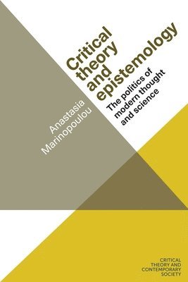 Anastasia Marinopoulou - Critical Theory and Epistemology, Inbunden
