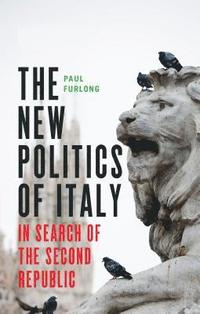 bokomslag The New Politics of Italy: In Search of the Second Republic