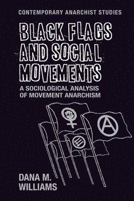 Dana M. Williams - Black flags and social movements, Häftad