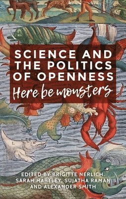Brigitte Nerlich, Sarah Hartley, Sujatha Raman, Alexander Smith - Science and the Politics of Openness, Inbunden