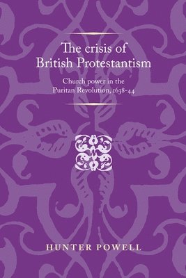 Hunter Powell - Crisis of British Protestantism, Häftad