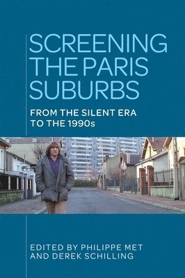 Philippe Met, Derek Schilling - Screening the Paris Suburbs, Inbunden