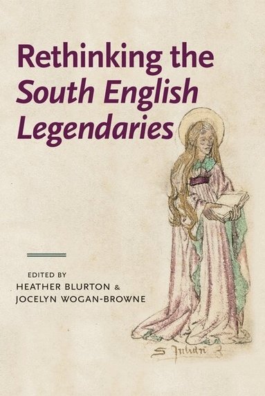 Heather Blurton, Jocelyn Wogan-Browne - Rethinking the South English Legendaries, Häftad