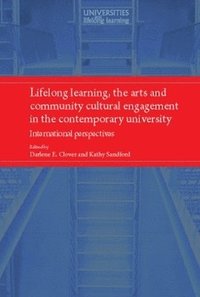 bokomslag Lifelong Learning, the Arts and Community Cultural Engagement in the Contemporary University