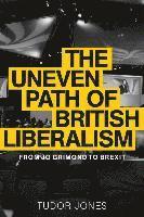 bokomslag The Uneven Path of British Liberalism: From Jo Grimond to Brexit