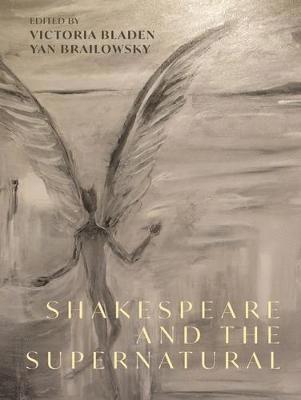 Victoria Bladen, Yan Brailowsky - Shakespeare and the Supernatural, Inbunden