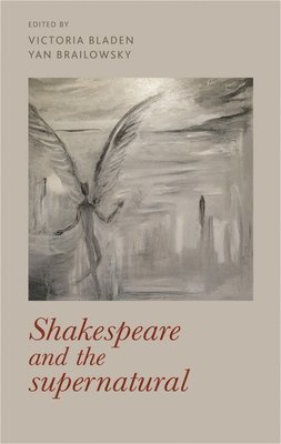 Victoria Bladen, Yan Brailowsky - Shakespeare and the supernatural, Häftad
