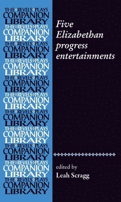 Leah Scragg - Five Elizabethan progress entertainments, Häftad