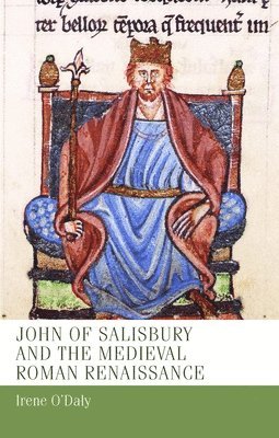 Irene O'Daly - John of Salisbury and the Medieval Roman Renaissance, Inbunden