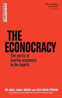 Joe Earle, Cahal Moran, Zach Ward-Perkins - Econocracy, Inbunden