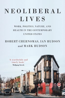 Robert Chernomas, Ian Hudson, Mark Hudson - Neoliberal Lives, Häftad