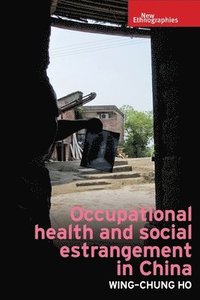 bokomslag Occupational Health and Social Estrangement in China