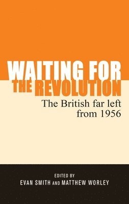 Evan Smith, Matthew Worley - Waiting for the Revolution, Inbunden