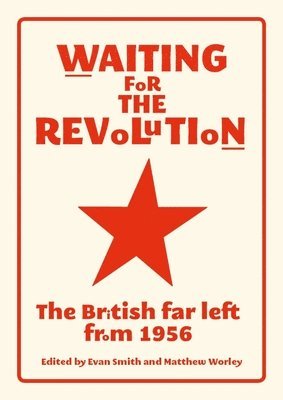 Evan Smith, Matthew Worley - Waiting for the Revolution, Häftad