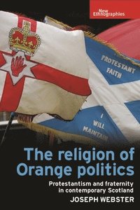 bokomslag The Religion of Orange Politics