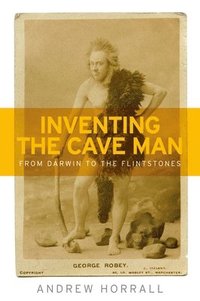 bokomslag Inventing the Cave Man