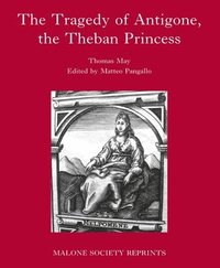 bokomslag The Tragedy of Antigone, the Theban Princesse