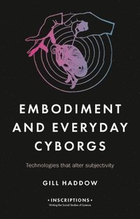 bokomslag Embodiment and Everyday Cyborgs