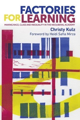 Christy Kulz - Factories for Learning, Inbunden