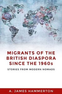 bokomslag Migrants of the British Diaspora Since the 1960s