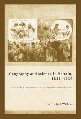 Charles Withers - Geography and Science in Britain, 1831–1939, Häftad