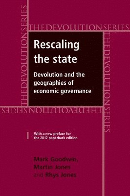 Mark Goodwin, Martin Jones, Rhys Jones - Rescaling the State, Häftad