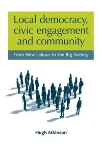 bokomslag Local Democracy, Civic Engagement and Community