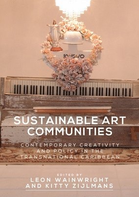 Leon Wainwright, Kitty Zijlmans - Sustainable Art Communities, Inbunden