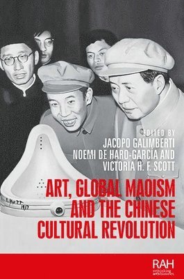 Jacopo Galimberti, Noemi de Haro García, Victoria H. F. Scott, Noemi de Haro Garcia - Art, Global Maoism and the Chinese Cultural Revolution, Häftad