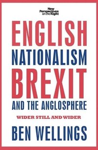 bokomslag English Nationalism, Brexit and the Anglosphere