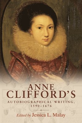 Anne Clifford's Autobiographical Writing, 15901676 1