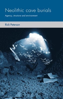 Rick Peterson - Neolithic Cave Burials, Inbunden