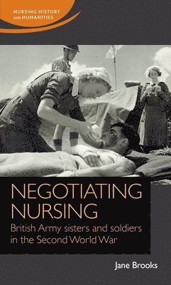 Jane Brooks - Negotiating Nursing, Inbunden