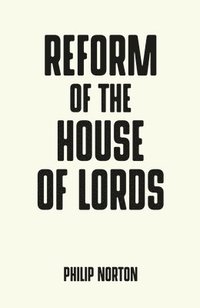 bokomslag Reform of the House of Lords