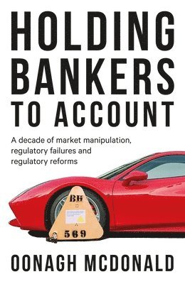 Oonagh McDonald, Oonagh Mcdonald - Holding Bankers to Account, Inbunden