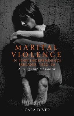 Marital Violence in Post-Independence Ireland, 192296 1