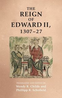 bokomslag The Reign of Edward II, 130727