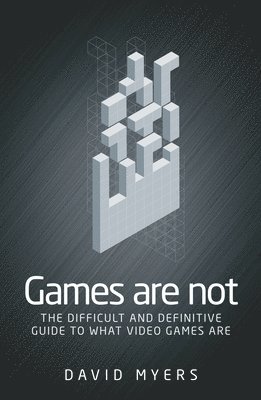 David Myers - Games are Not, Häftad