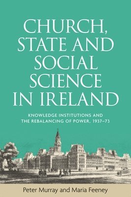 Peter Murray, Maria Feeney - Church, State and Social Science in Ireland, Häftad
