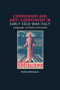 bokomslag Communism and Anti-Communism in Early Cold War Italy