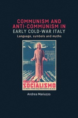 Communism and Anti-Communism in Early Cold War Italy 1