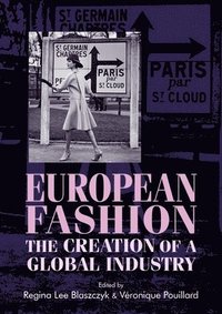 bokomslag European Fashion: The Creation of a Global Industry