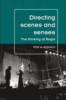 Peter Boenisch - Directing scenes and senses, Häftad