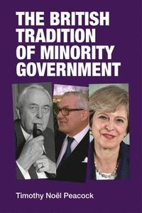 bokomslag The British Tradition of Minority Government