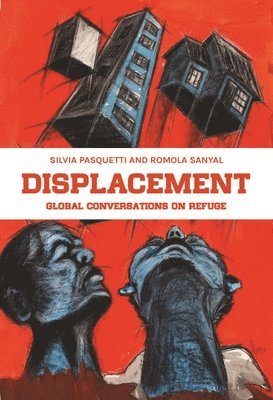 Silvia Pasquetti, Romola Sanyal - Displacement, Inbunden