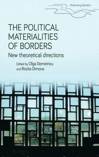 bokomslag The Political Materialities of Borders