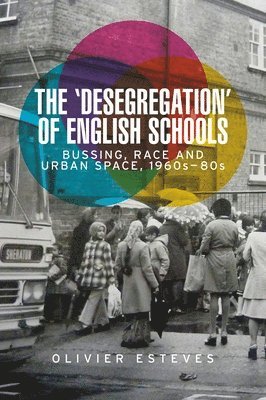 Olivier Esteves - 'Desegregation' of English Schools, Inbunden
